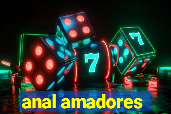 anal amadores